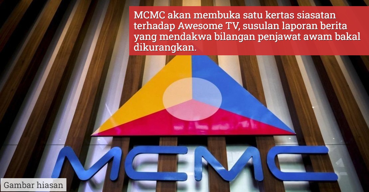 MCMC buka kertas siasatan awesome tv penjawat awam