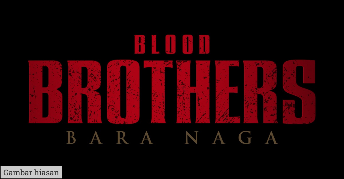Treler Rasmi Blood Brothers Meletup -Filem Aksi Padu Menggegarkan Pawagam Bermula 10April 2025!