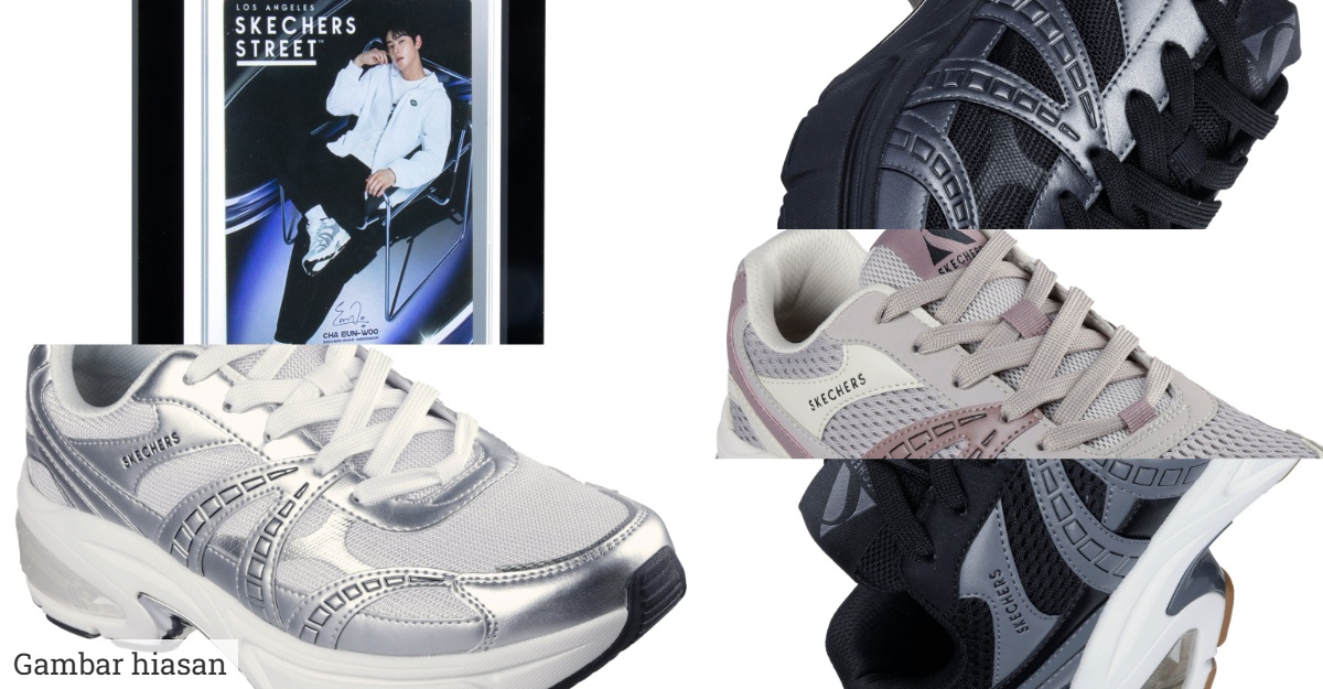 Skechers Street™ Shadow Collection Tampil Gaya Terkini Dengan Sentuhan Keselesaan Maksimum